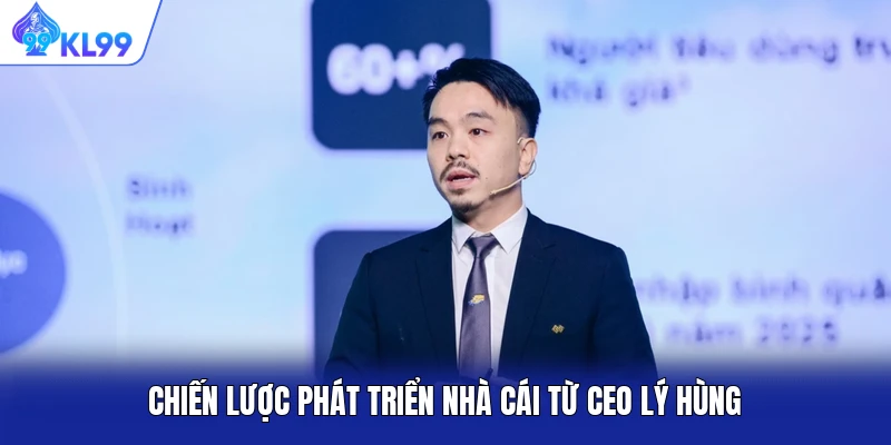 Chiến lược phát triển nhà cái từ CEO Lý Hùng Chiến lược phát triển nhà cái từ CEO Lý Hùng